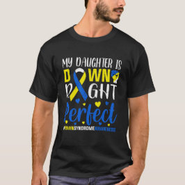 Meine Tochter ist perfekt unten, Down-Syndrom T-Shirt