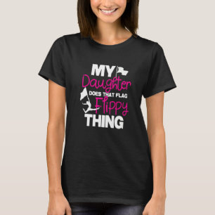 Meine Tochter macht diese Fahne Flippy-Sache - Col T-Shirt