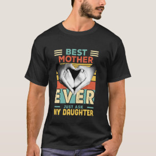 Meine Tochter Retro Vintag Frage die beste Mutter T-Shirt