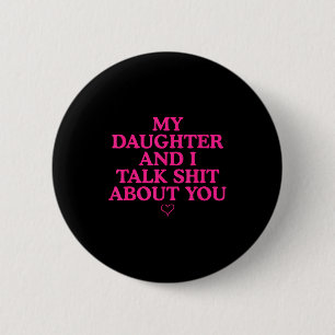 Meine Tochter und ich sprechen über dich Lustiges  Button