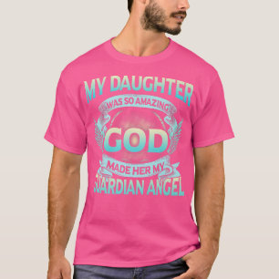 Meine Tochter war so Phantastisch, dass Gott sie z T-Shirt