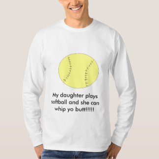 Meine Tochterspiele Softball und sie können… T-Shirt