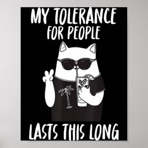 Meine Toleranz gegenüber Menschen hält so lange lu Poster