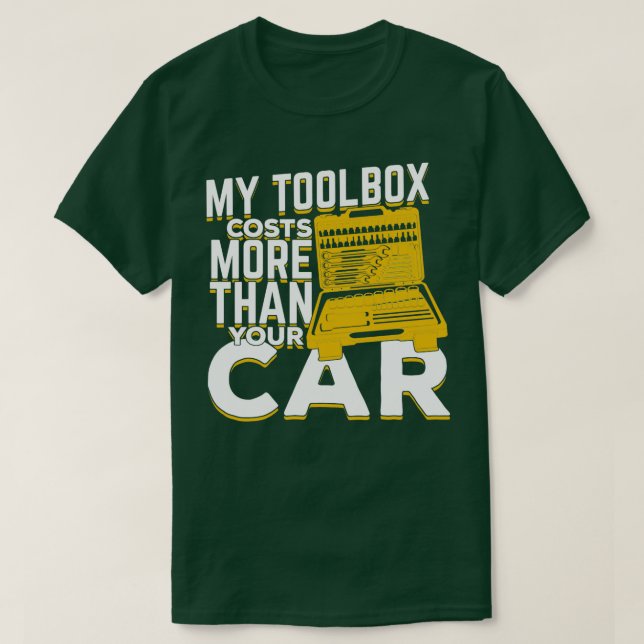 Meine Toolbox kostet mehr als dein Auto-Mechanikge T-Shirt (Design vorne)
