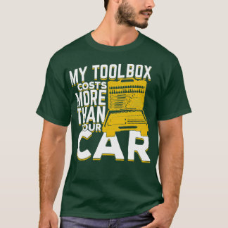 Meine Toolbox kostet mehr als dein Auto-Mechanikge T-Shirt