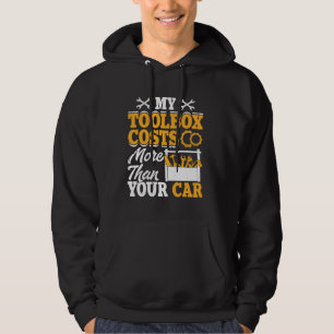 Meine Toolbox kostet mehr als Ihr Automechaniker Hoodie