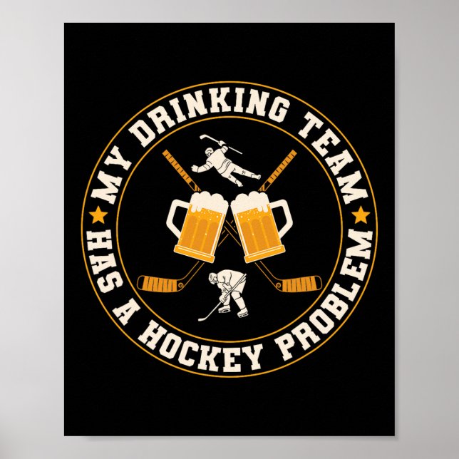 Meine Trinkmannschaft hat einen Hockeyproblemspiel Poster (Vorne)