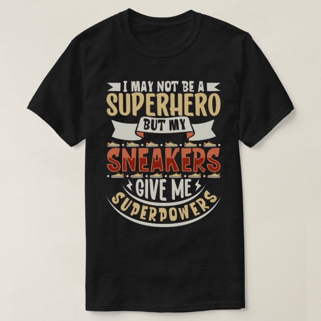 Meine Turnschuhe geben mir super Power Sneakers T-Shirt (Design vorne)