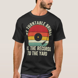 Meine Turntable bringt alle Platten in die Gärtner T-Shirt