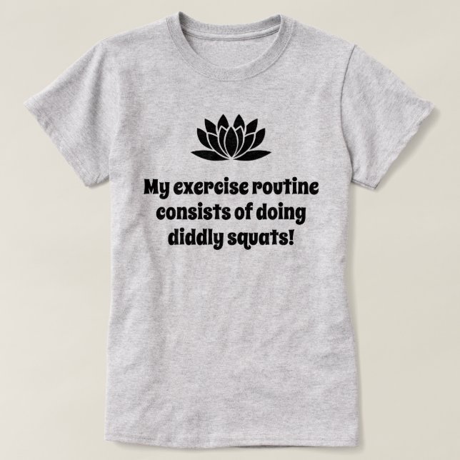 Meine Übungsroutine lotus Witz T-Shirt (Design vorne)