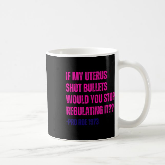 Meine Uterus Shot Bullets Pro Choreograf Kaffeetasse (Rechts)