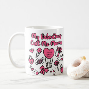 Meine Valentine nennen mich Mama Kaffeetasse