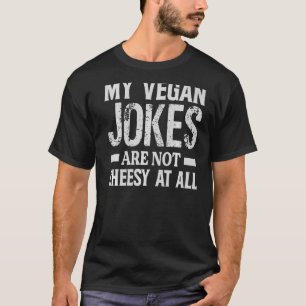 Meine Veganen Witze sind ganz und gar nicht vegeta T-Shirt