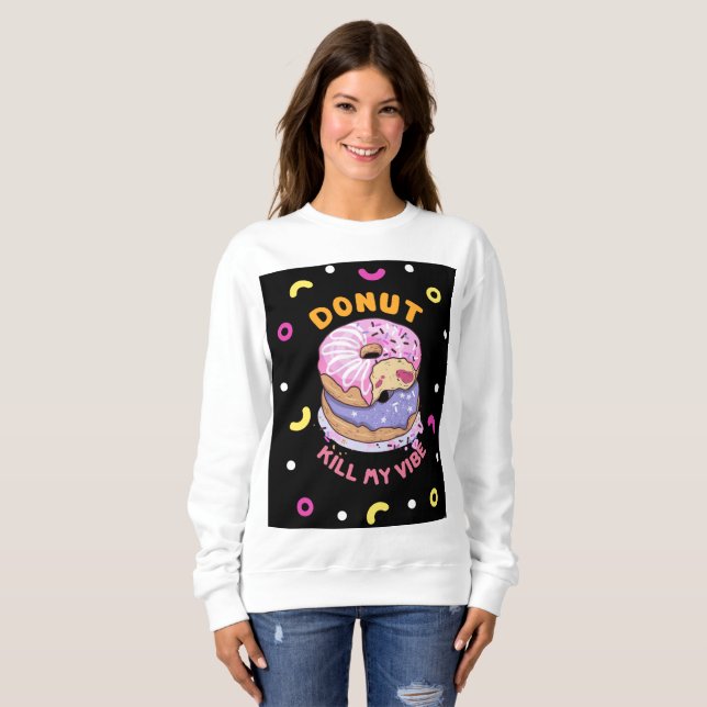 Meine Vibe darf nicht getötet werden Sweatshirt (Vorne ganz)
