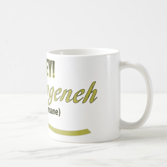 MEINE VIELEN PHRAKEN MESHUGGENEH KAFFEETASSE (Rechts)