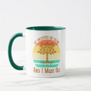 Meine Vorfahren rufen an und ich muss Genealogie b Tasse
