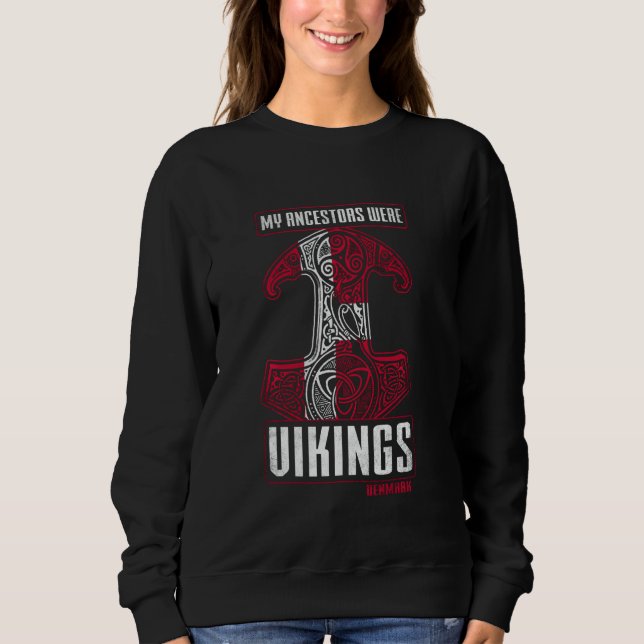 Meine Vorfahren waren Wikings Dänemark dänische He Sweatshirt (Vorderseite)