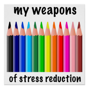 Meine Waffen zur Stressreduzierung für Coloristen Poster