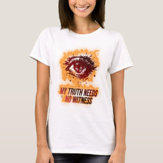 Meine Wahrheit braucht keinen Zeugen Flaming Eye C T-Shirt