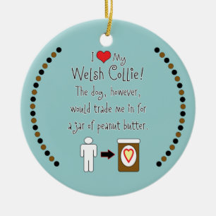 Meine Waliser-Collie-Liebe-Erdnussbutter Keramik Ornament