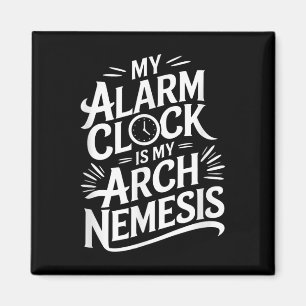 Meine Weckuhr ist meine Arch Nemesis Magnet