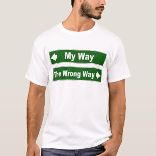 Meine Weise und falsches T-Shirt