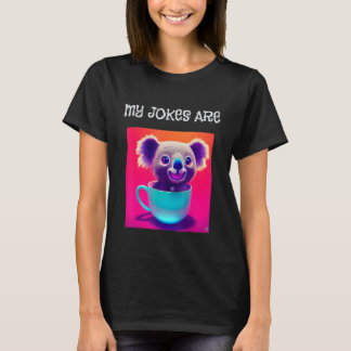 Meine Witze sind Koala Tea Funny Play auf Worddesi T-Shirt