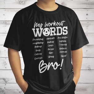 Meine Workout Worte Motivierend Bro? Funny Workout T-Shirt