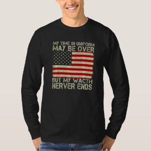 Meine Zeit in Uniform ist vielleicht vorbei, aber  T-Shirt