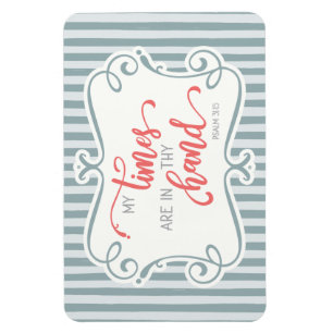 Meine Zeiten liegen in deiner Hand. Psalm 31:15 Magnet