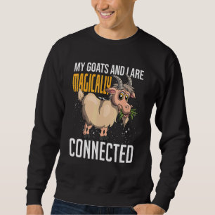 Meine Ziegen und ich sind magisch verbunden Bauer Sweatshirt