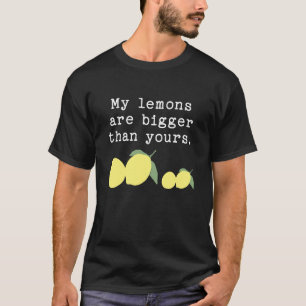 Meine Zitronen sind größer als deine Lustige Zitro T-Shirt