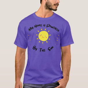 Meine Zuhause wird von der Sonne angetrieben 19 T-Shirt