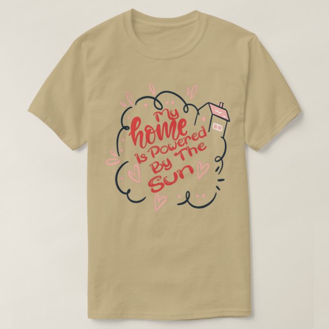 Meine Zuhause wird von der Sun 23 angetrieben T-Shirt (Design vorne)
