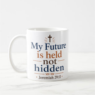 Meine Zukunft wird gehalten, nicht verborgen - ins Kaffeetasse