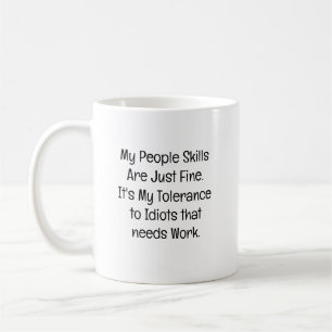 Meine zwischenmenschlichen Fähigkeiten sind völlig Kaffeetasse