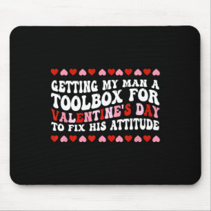 Meinem Mann einen Werkzeugkasten zum Valentinstag Mousepad