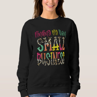 Meinen eigenen kleinen Unternehmen Frauen CEO Entr Sweatshirt
