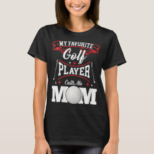 Meinen Lieblings-Golfspieler nennt mich Mama T-Shirt
