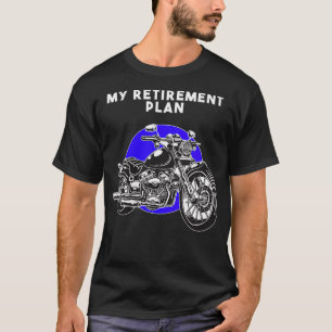 Meinen Ruhestandsfahrer jetzt müde T-Shirt