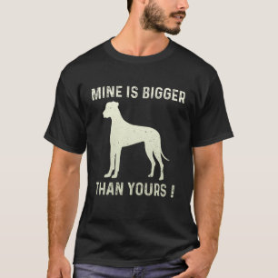 Meiner ist größer als dein Spaß Great Dane Dog Ger T-Shirt