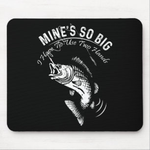Meiner ist so groß, dass ich zum Angeln zwei Hände Mousepad