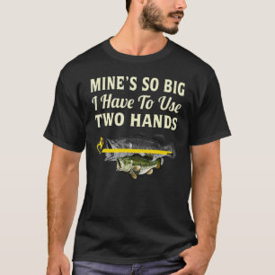 Meiner ist so groß, dass ich zwei Hände benutzen m T-Shirt