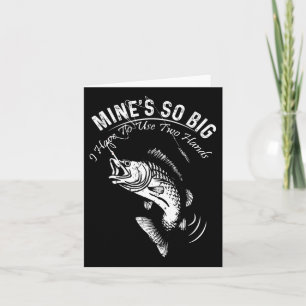 Meiner ist so groß, dass ich zwei Hände fischen mu Karte