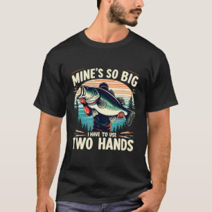 Meiner ist so groß, dass ich zwei Hände Vater fisc T-Shirt