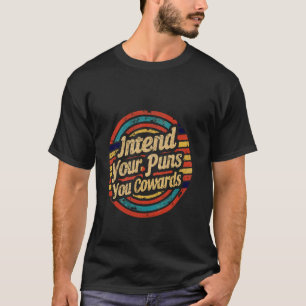 Meint es ernst mit euren Wortspielen, ihr Feigling T-Shirt