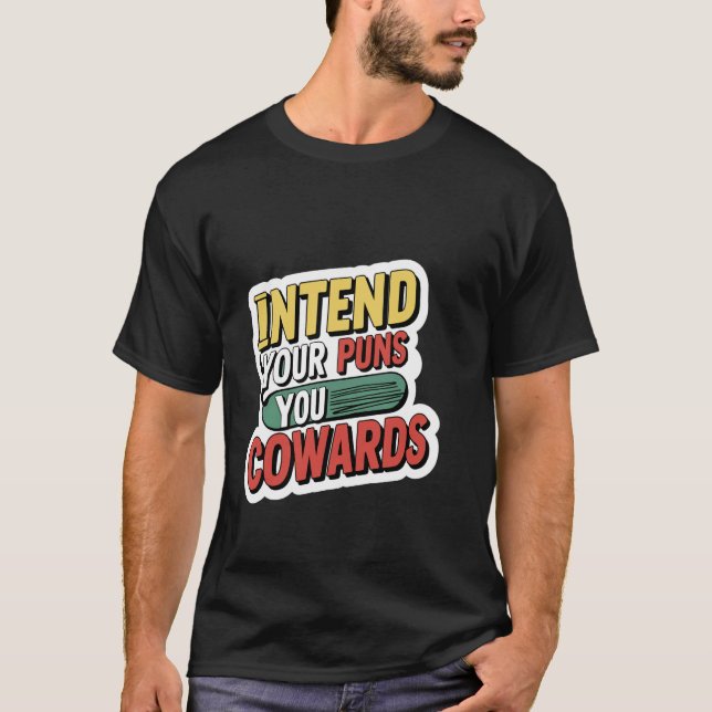 Meint Eure Wortspiele, Feiglinge - T-Shirt (Vorderseite)