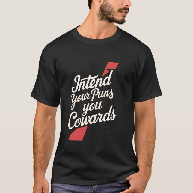 Meint eure Wortspiele, ihr Feiglinge ------- T-Shirt (Vorderseite)