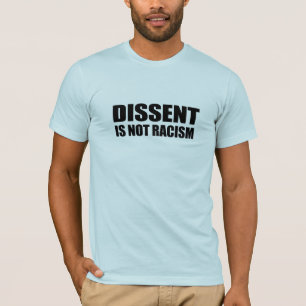 Meinungsverschiedenheit ist nicht Rassismus T-Shirt