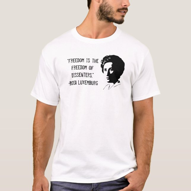 Meinungsverschiedenheit Rosa Luxemburg "Freiheit T-Shirt (Vorderseite)